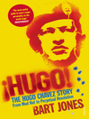 Hugo! (eBook): The Hugo Chàvez Story from Mud Hut to Perpetual Revolution